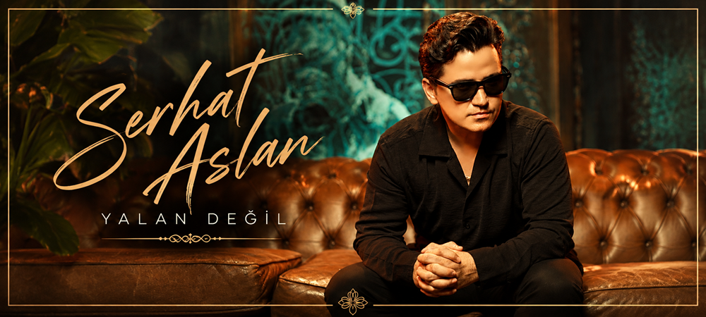 SERHAT ASLAN’DAN ZAMANSIZ BİR YORUM “YALAN DEĞİL” YENİDEN CANLANIYOR