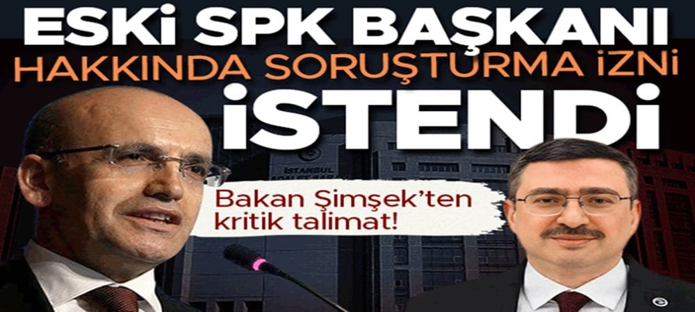 Eski SPK başkanı İbrahim Ömer Gönül hakkında soruşturma izni istendi | Bakan Şimşek'ten kritik görevlendirme