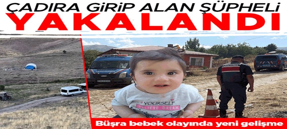 Büşra bebek olayında yeni gelişme: Kardeşlerinin 'çadırdan alıp götürdü' dediği şüpheli Diyarbakır'da gözaltına alındı